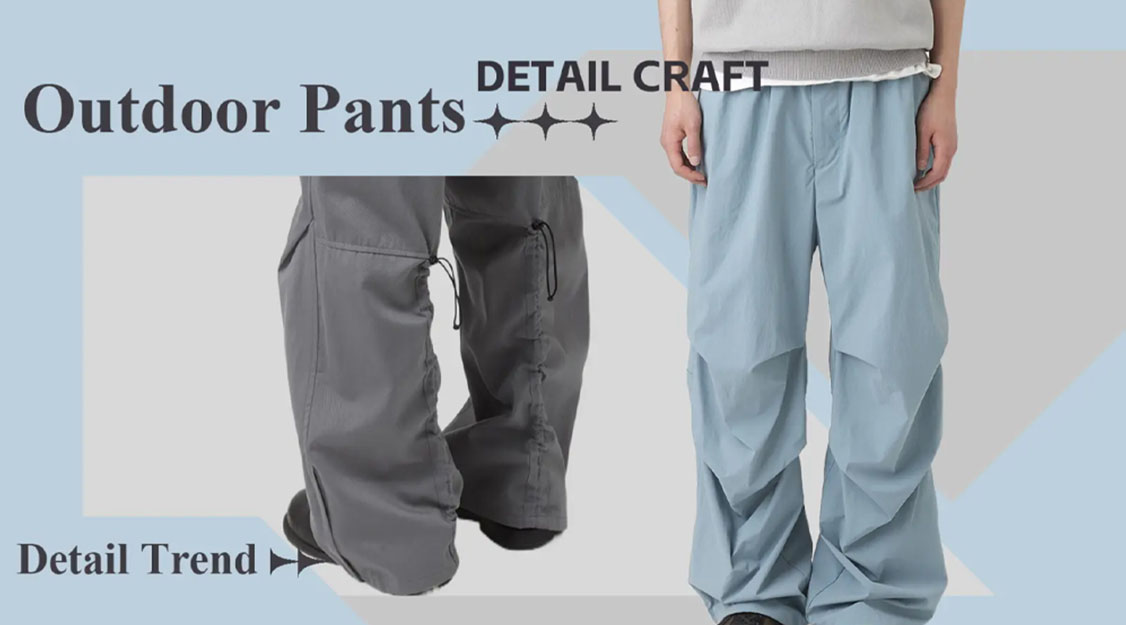 Leisure and Practical -- The Detail & Craft Trend for Outdoor Pants